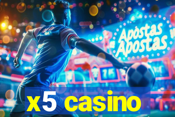 x5 casino