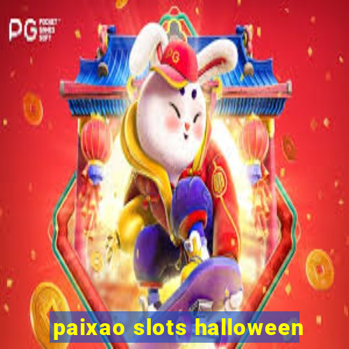 paixao slots halloween