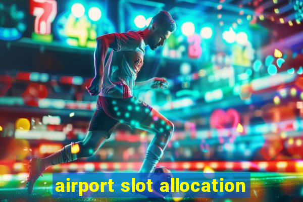 airport slot allocation