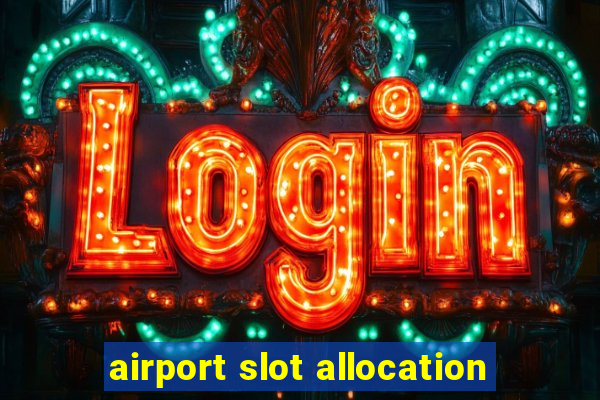 airport slot allocation