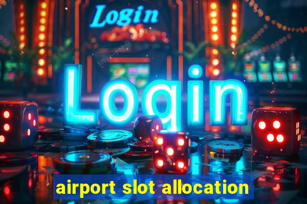 airport slot allocation