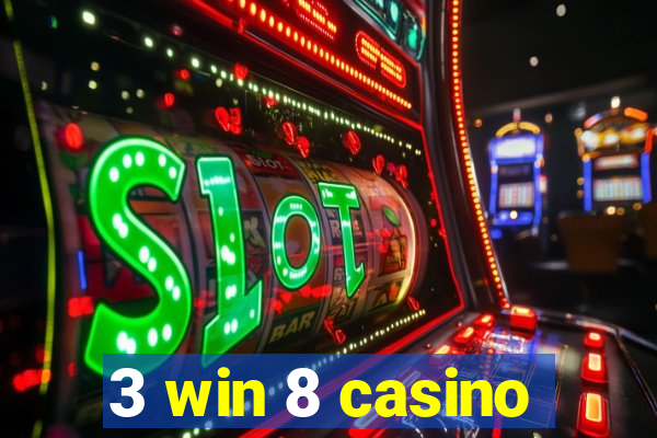 3 win 8 casino