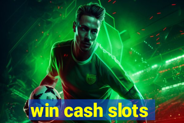 win cash slots