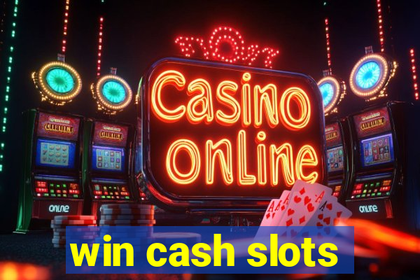 win cash slots