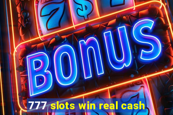 777 slots win real cash