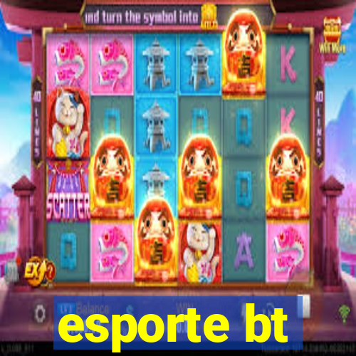 esporte bt