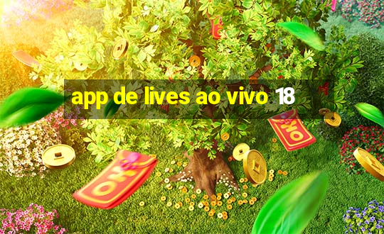 app de lives ao vivo 18