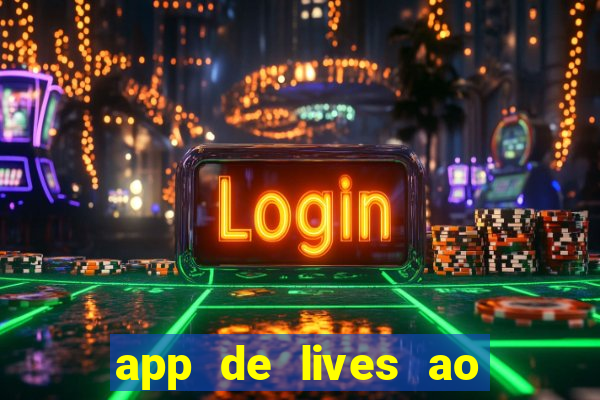 app de lives ao vivo 18