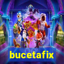 bucetafix