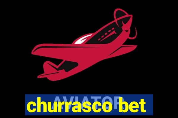 churrasco bet