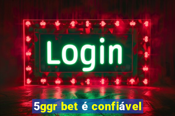 5ggr bet é confiável