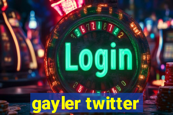 gayler twitter