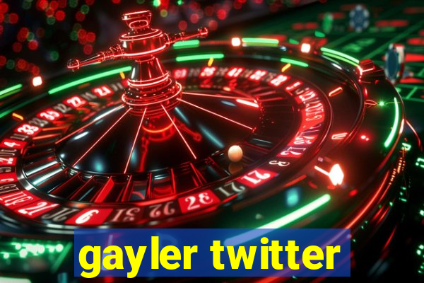 gayler twitter