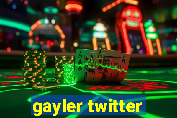 gayler twitter