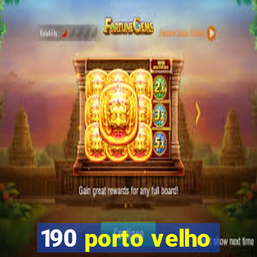 190 porto velho