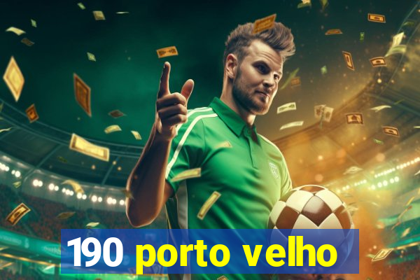 190 porto velho