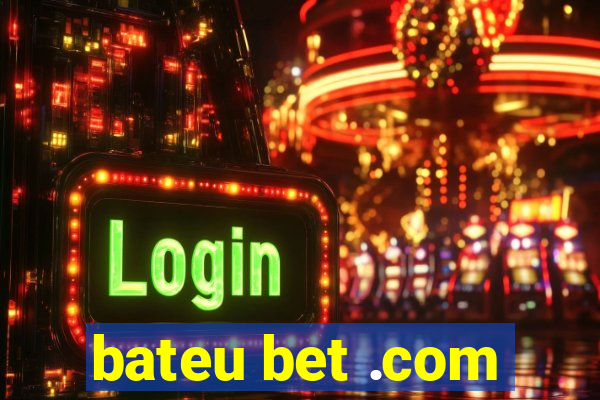 bateu bet .com