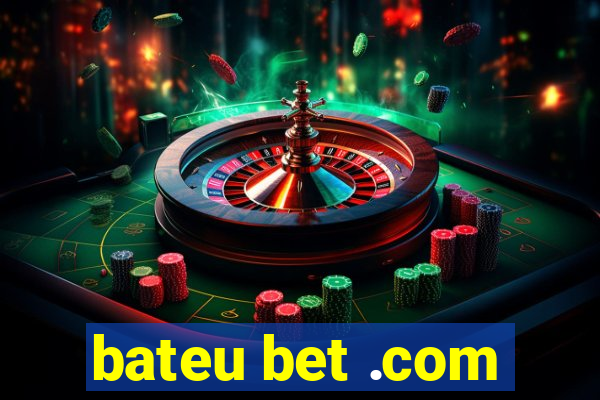 bateu bet .com