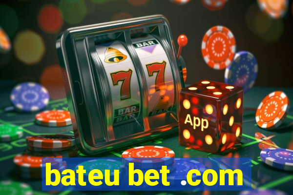 bateu bet .com