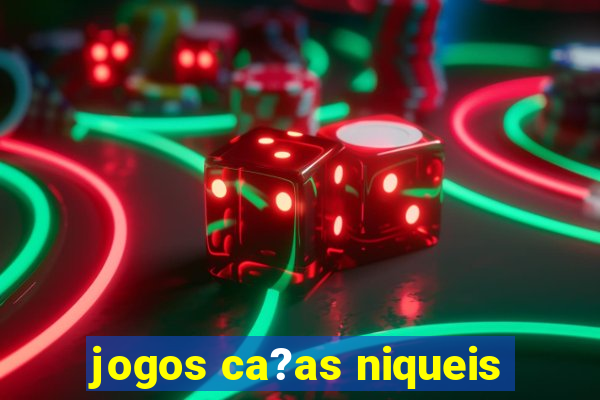 jogos ca?as niqueis