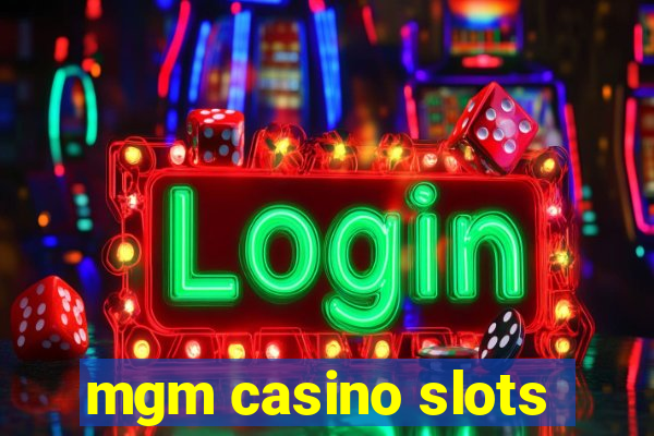 mgm casino slots