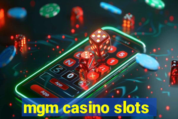 mgm casino slots