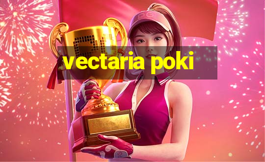 vectaria poki