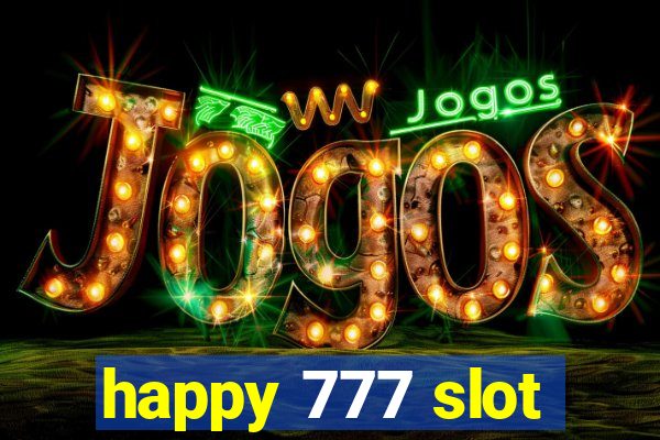 happy 777 slot