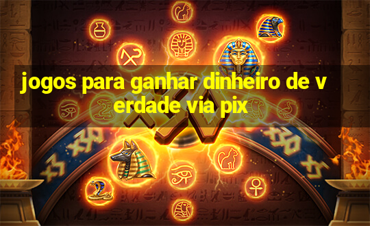 jogos para ganhar dinheiro de verdade via pix