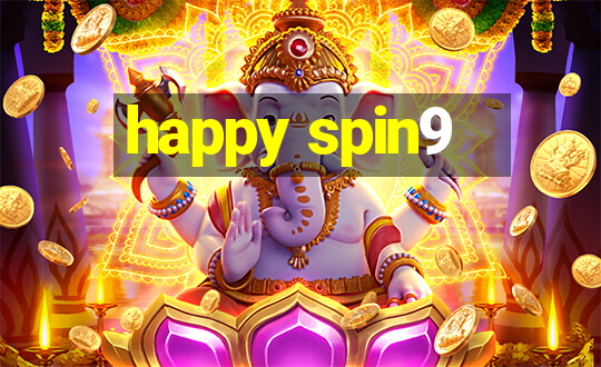 happy spin9