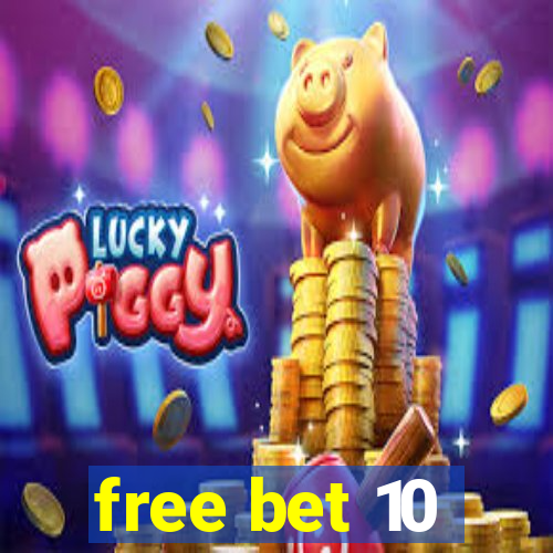 free bet 10