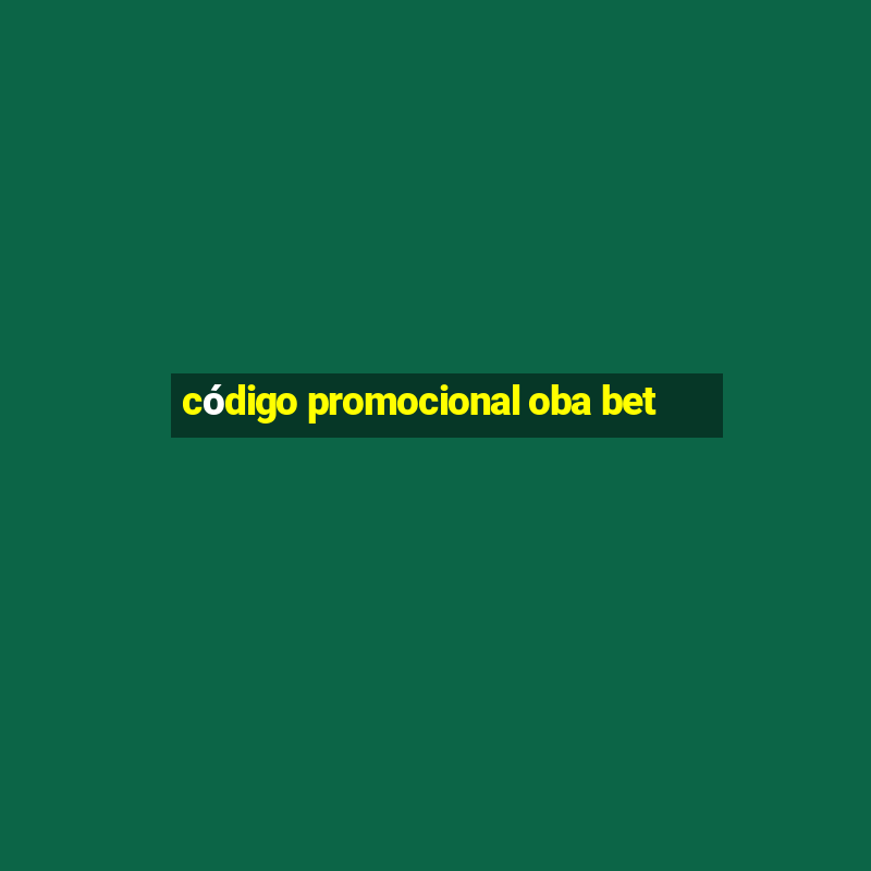 código promocional oba bet