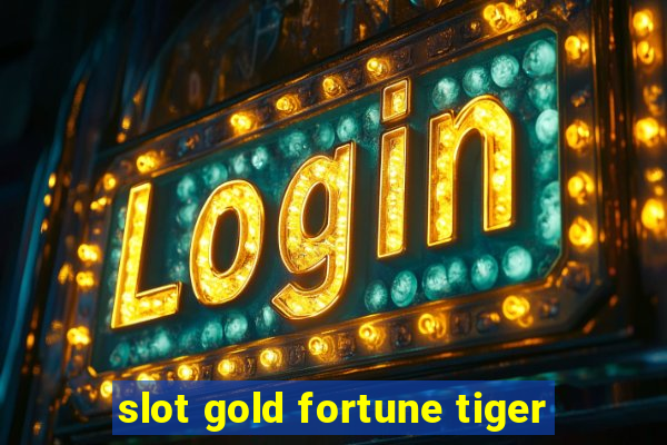 slot gold fortune tiger