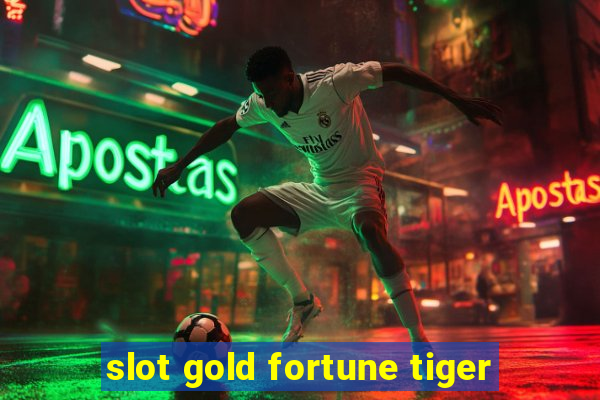 slot gold fortune tiger