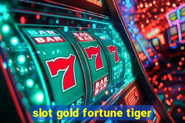 slot gold fortune tiger