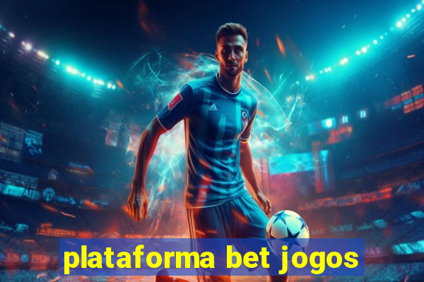 plataforma bet jogos