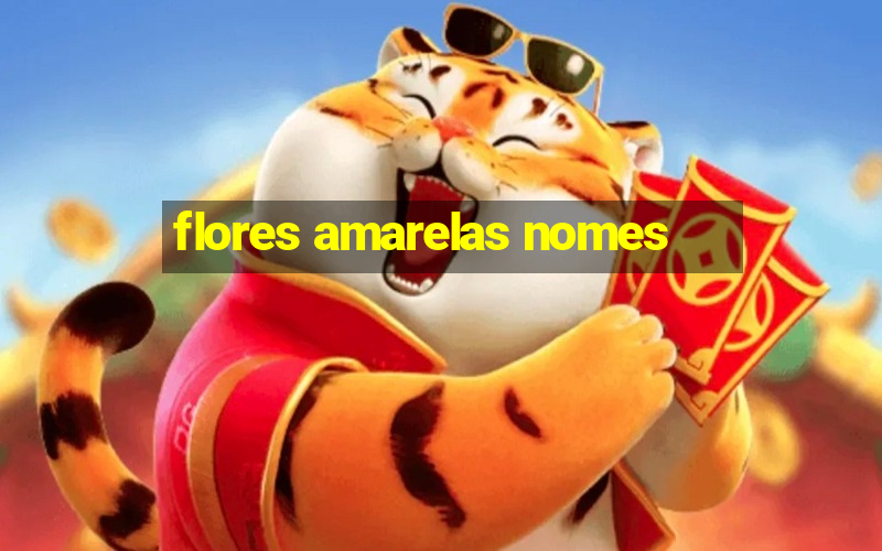 flores amarelas nomes