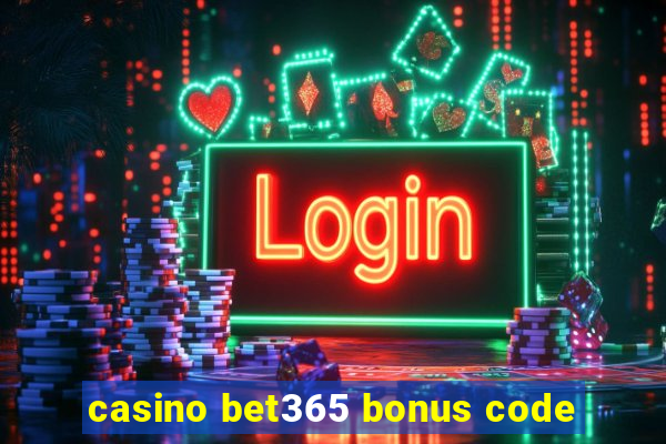 casino bet365 bonus code