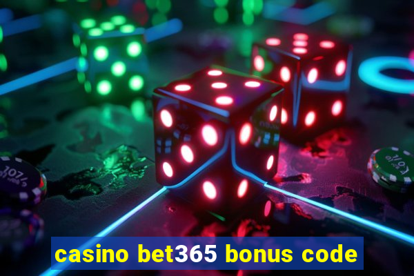 casino bet365 bonus code