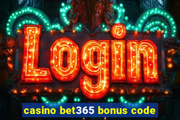 casino bet365 bonus code