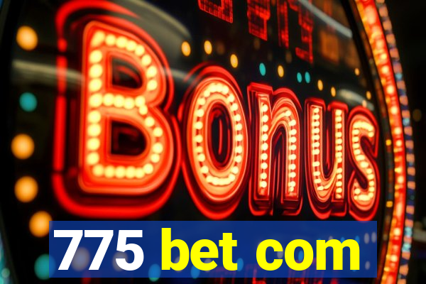 775 bet com