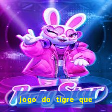 jogo do tigre que paga dinheiro