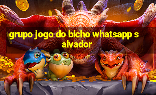 grupo jogo do bicho whatsapp salvador