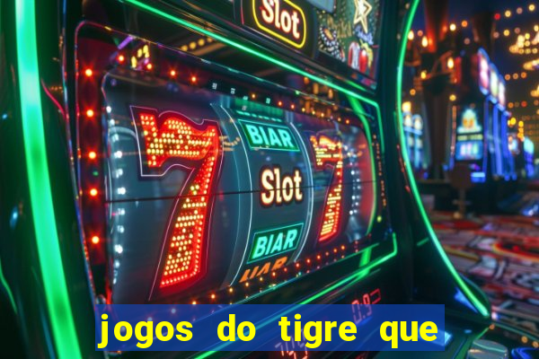 jogos do tigre que paga de verdade