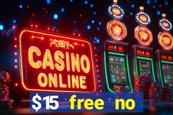 $15 free no deposit casino