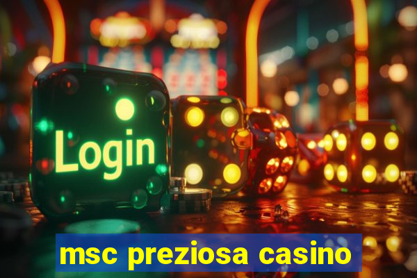 msc preziosa casino