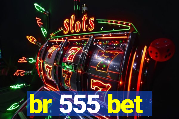 br 555 bet