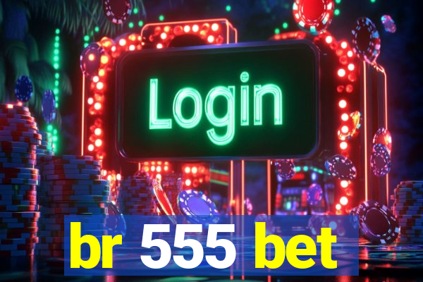 br 555 bet