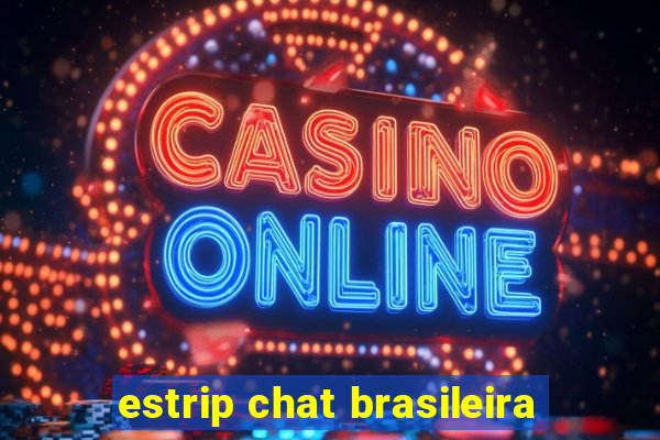 estrip chat brasileira