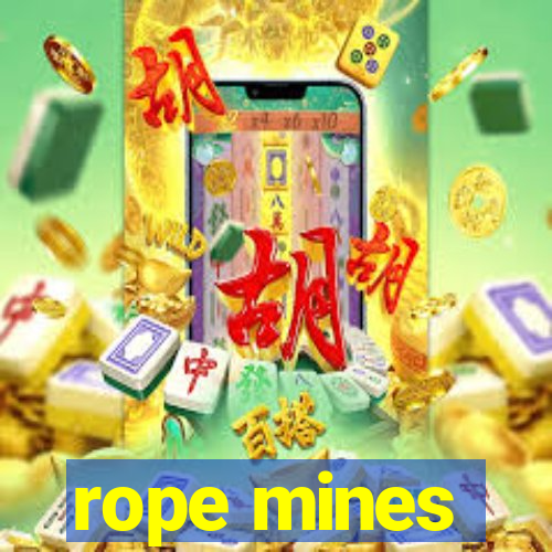 rope mines